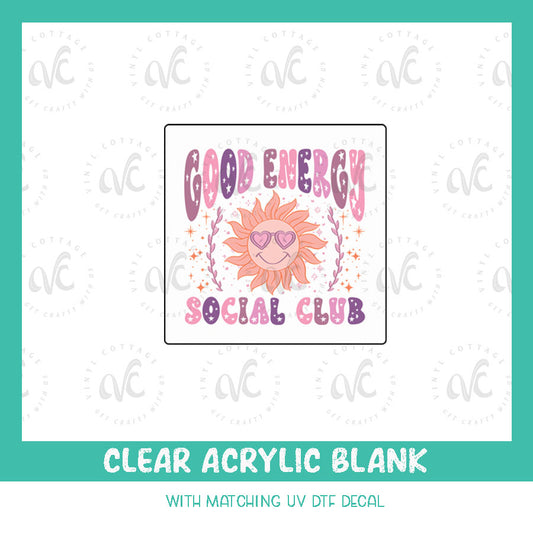 AD82 ~ Good Energy Social Club ~ Acrylic + UV DTF Decal Set