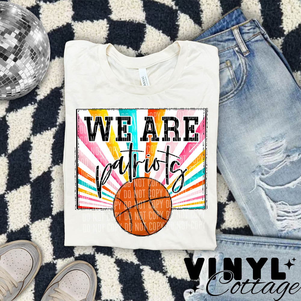 We Are Patriots ~ Basketball ~ DTF Transfer