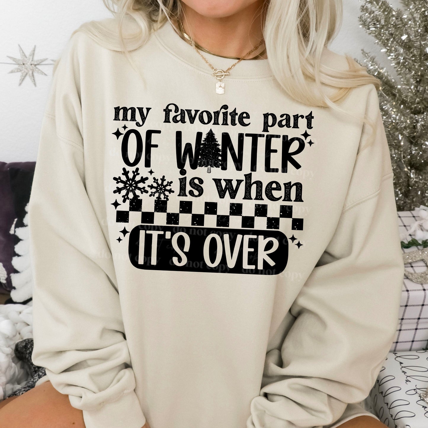 My Favorite Part of Winter is When It's Over ~ DTF Transfer
