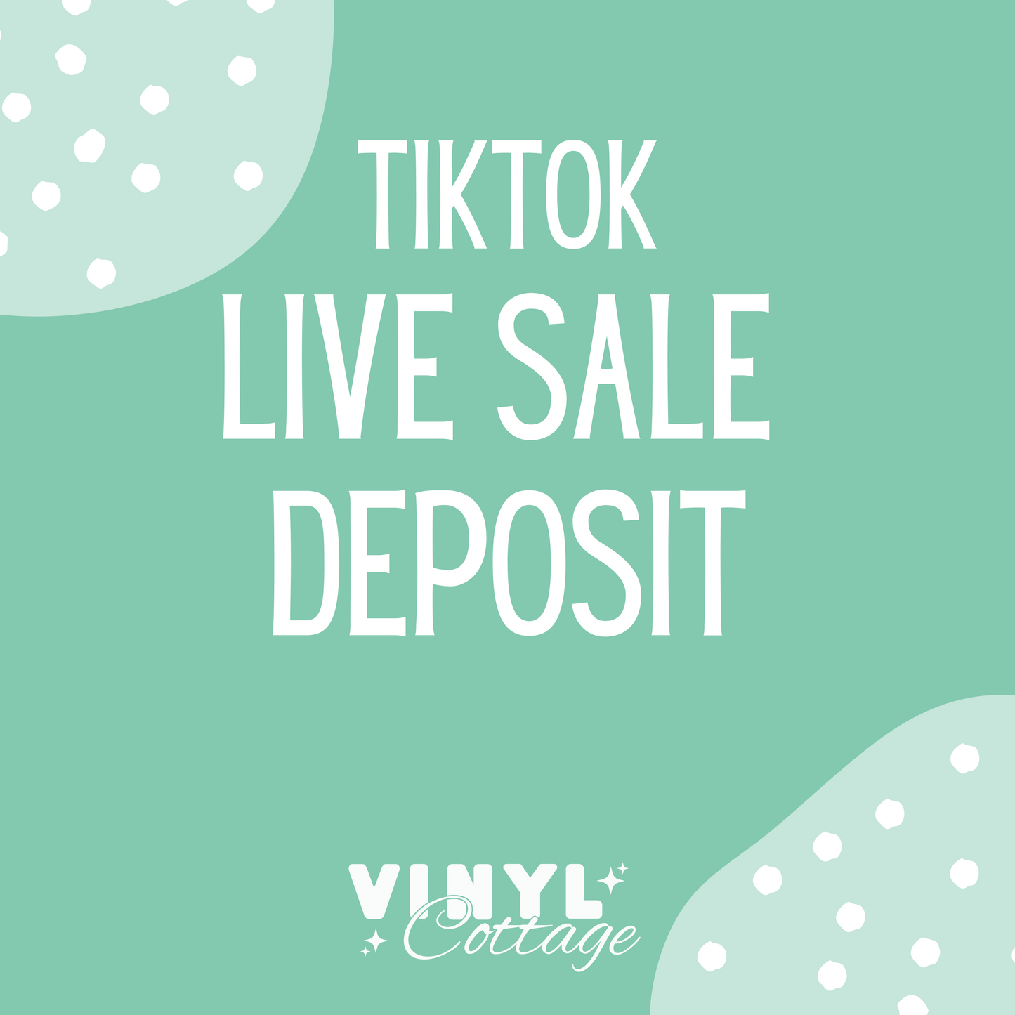 TikTok Live Sale DEPOSIT ~ NO REFUNDS