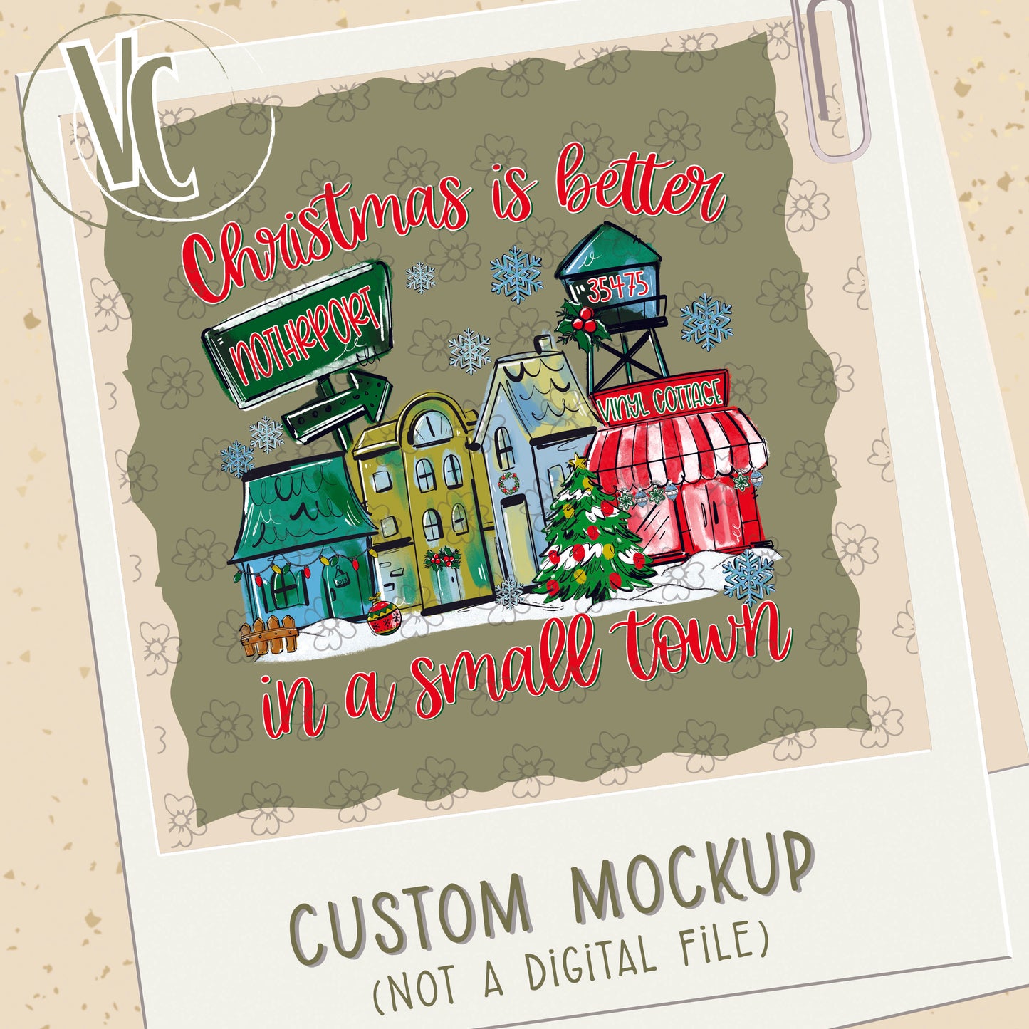 Design Fee/Mockup ~ Christmas is Better in a Small Town ~ Traditional ~ 25SAG