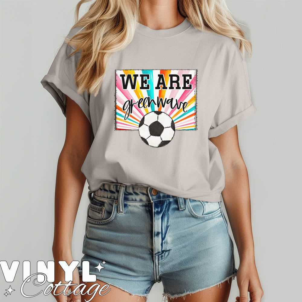 We Are Greenwave ~ Soccer ~ DTF Transfer