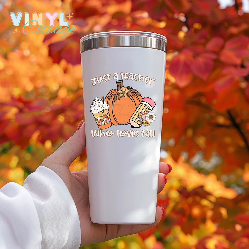 Just a Teacher Who Loves Fall ~ UV DTF DECAL