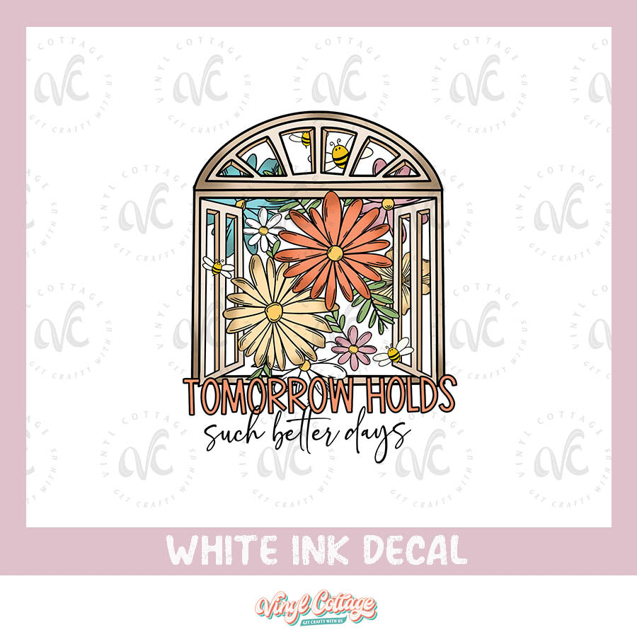 WC196 ~ White Ink Decal ~ Better Days