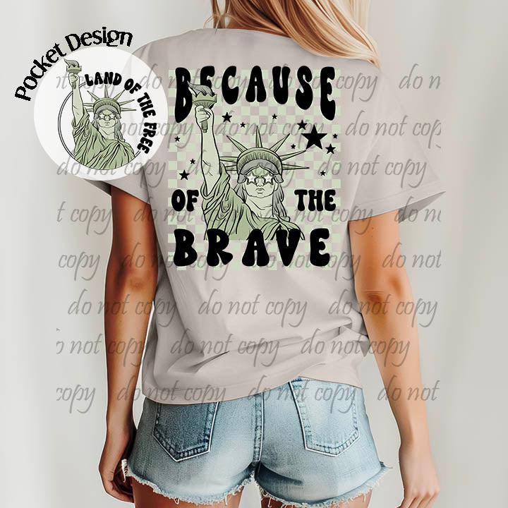 Land of the Free Because of the Brave with Pocket Design ~ 24SCAR02 ~ DTF Transfer