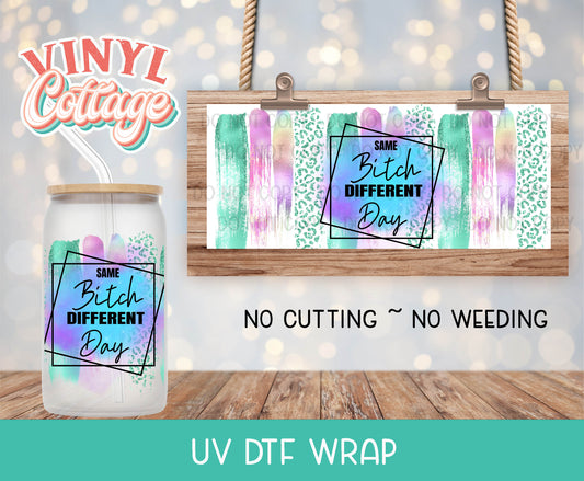 101UV ~ UV DTF Wrap ~ Same Bitch Different Day