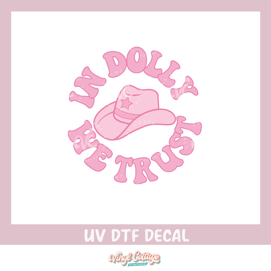 WC203 ~ UV DTF Decal ~ In Dolly We Trust