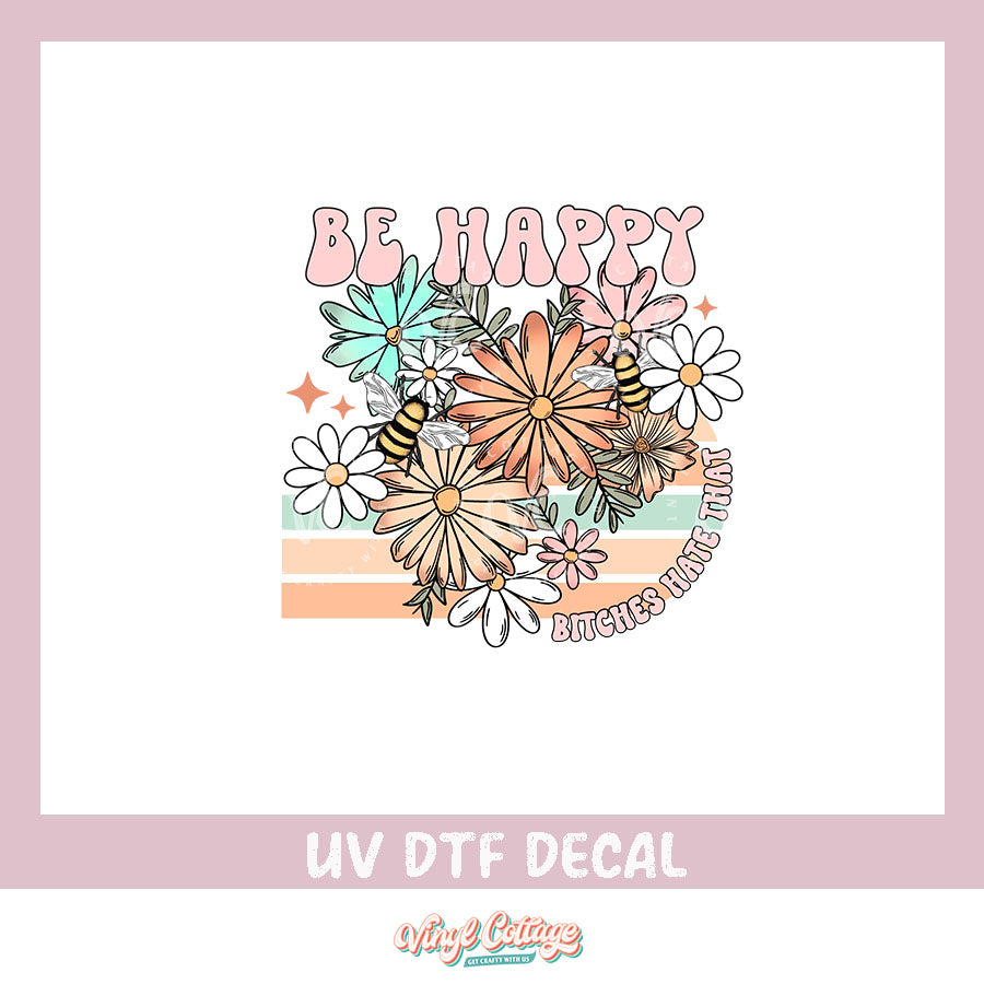 WC323~ UV DTF DECAL ~ Be Happy Daisy