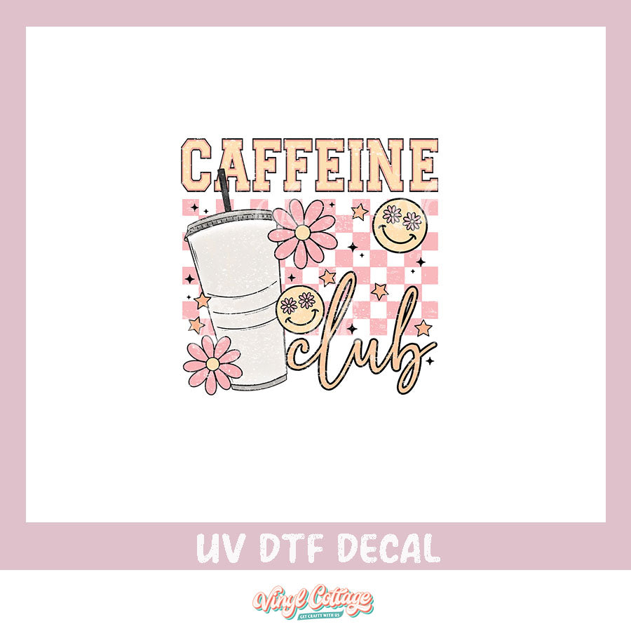 WC324~ UV DTF DECAL ~ Caffeine Club