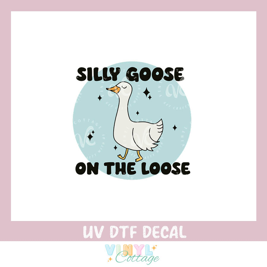WC459 ~ Silly Goose on the Loose ~ UV DTF Decal