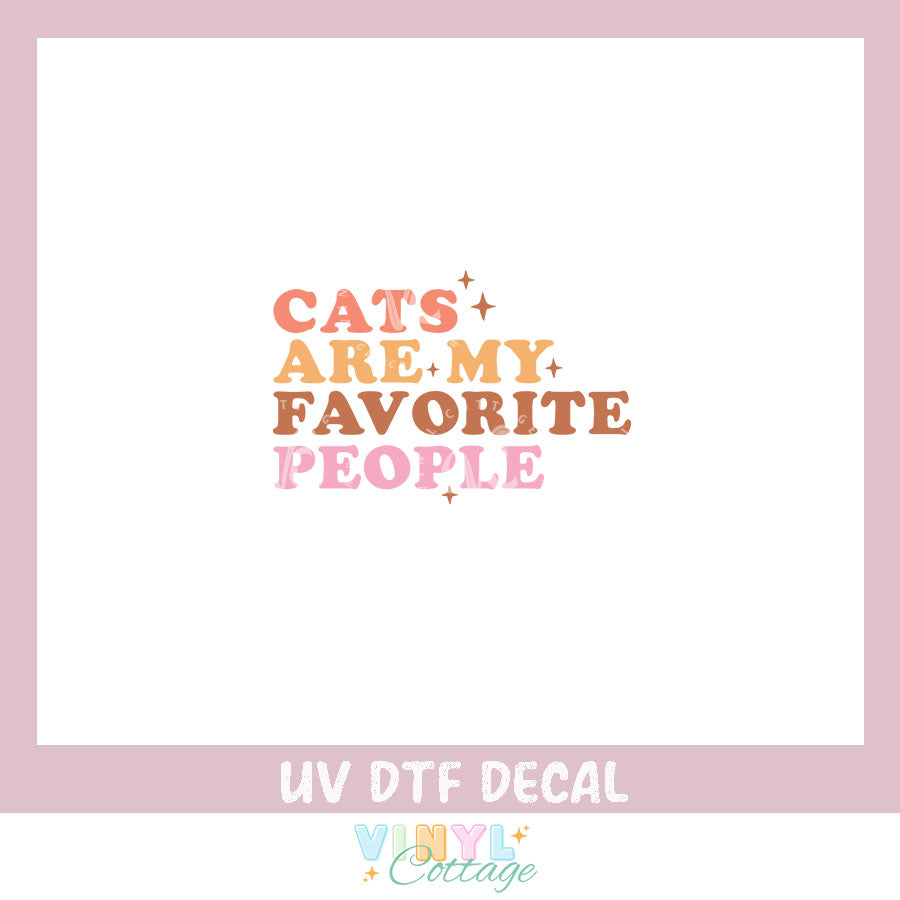 WC481 ~ Cats are my Favorite People ~ UV DTF Decal