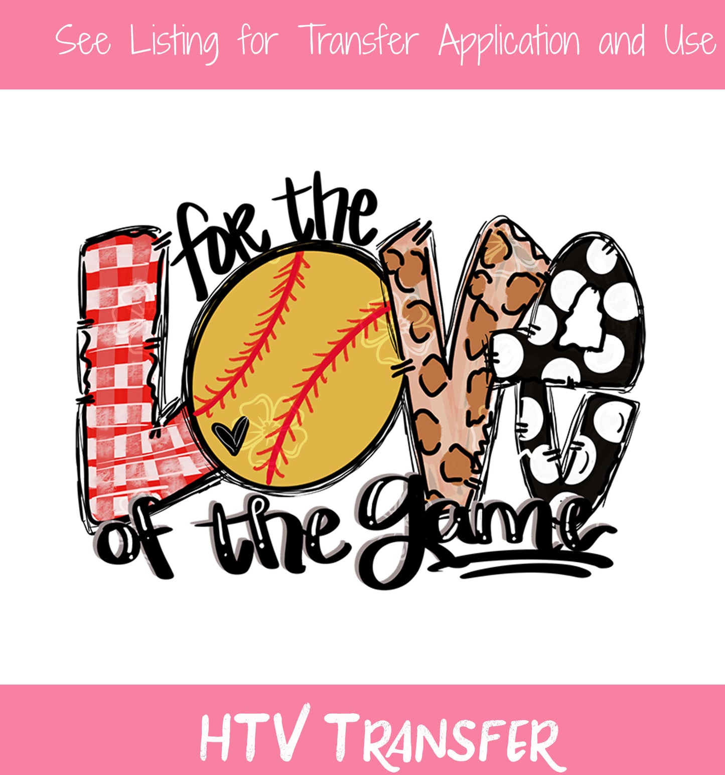 TR252 For the Love of The Game Softball HTV