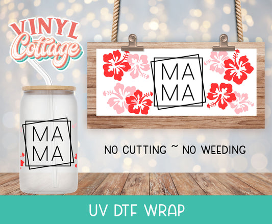 07UV Mama Hibiscus ~ UV DTF Wrap