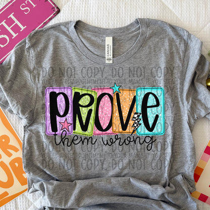 Prove Them Wrong ~ 26SWD ~  DTF Transfer