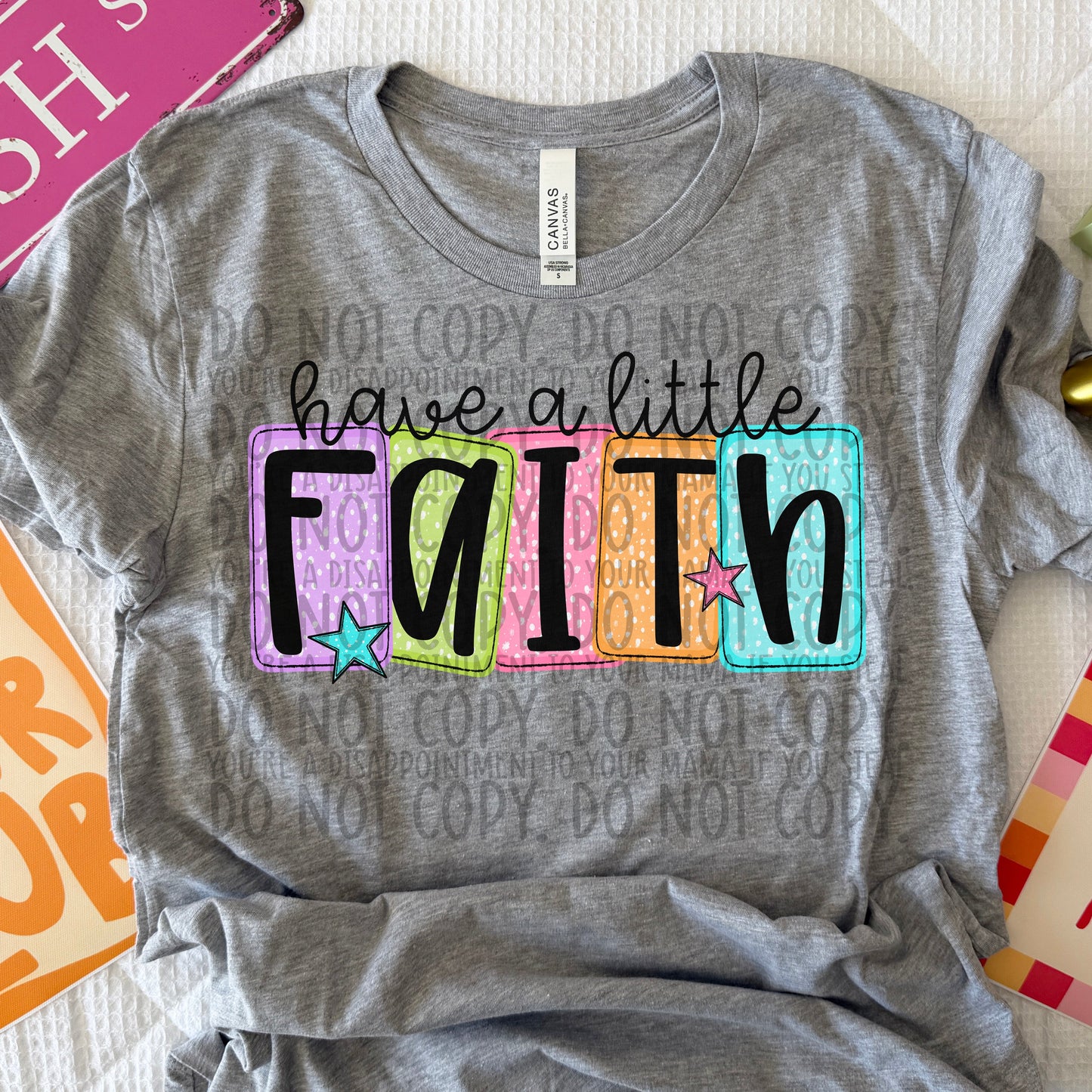 Have a Little Faith ~ 26SWD ~  DTF Transfer