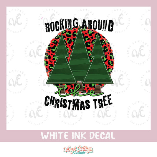 WC172 ~ White Ink Decal ~ Rocking Around The Christmas Tree