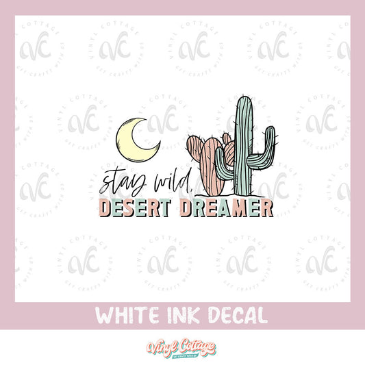 WC182 ~ White Ink Decal ~ Desert Dreamer