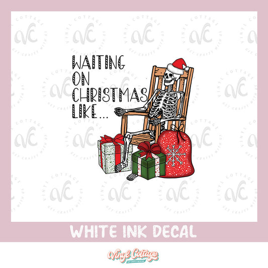 WC184 ~ White Ink Decal ~ Waiting On Christmas