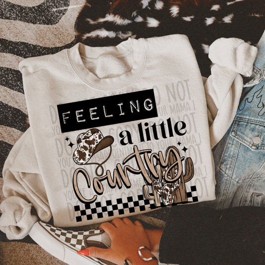 Feeling a Little Country ~ 01SWD26 ~ DTF Transfer