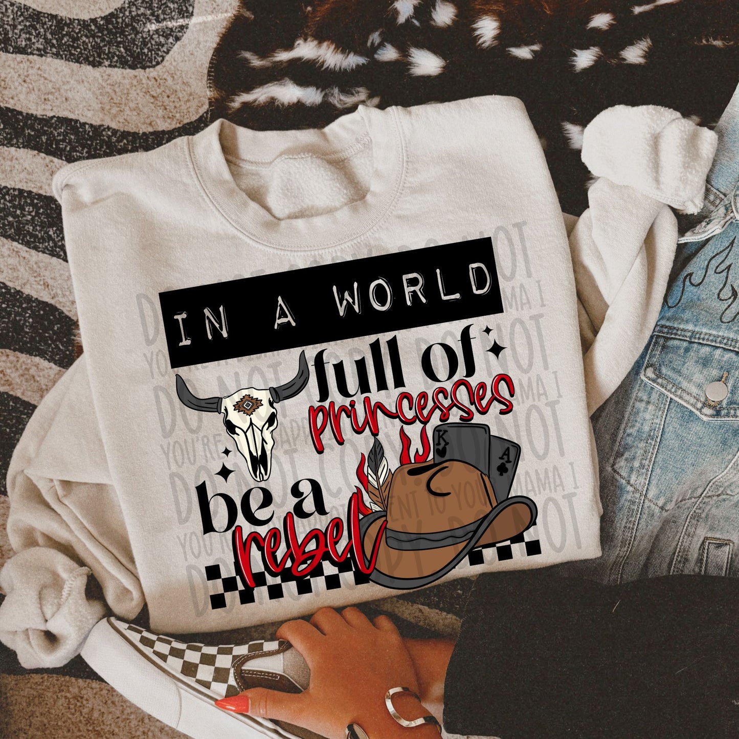 In a World Full of Princesses Be a Rebel ~ 01SWD26 ~ DTF Transfer