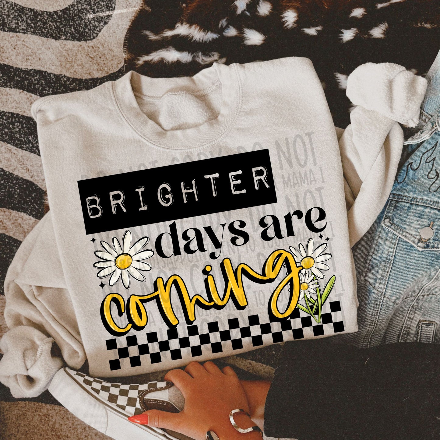 Brighter Days are Coming ~ 01SWD26 ~ DTF Transfer