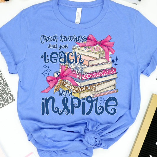 Great Teachers Don't Just Teach ~ 26SAG ~ DTF Transfer