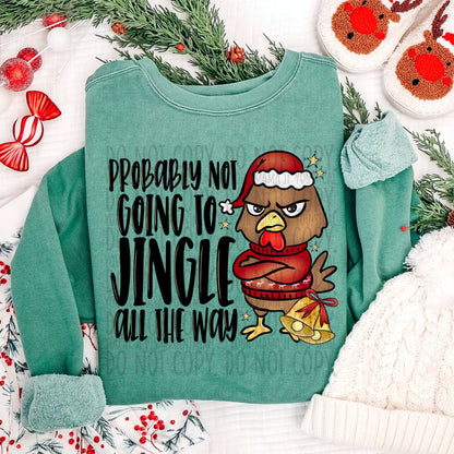 Probably Not Going to Jingle ~ 25SWD09 ~ DTF Transfer