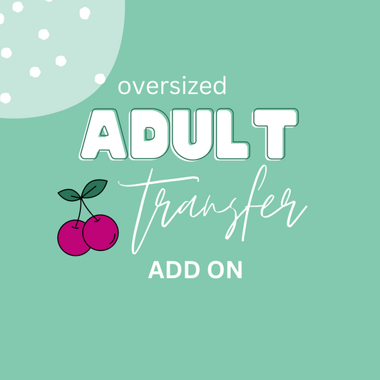 Oversized Adult Transfer AddOn3