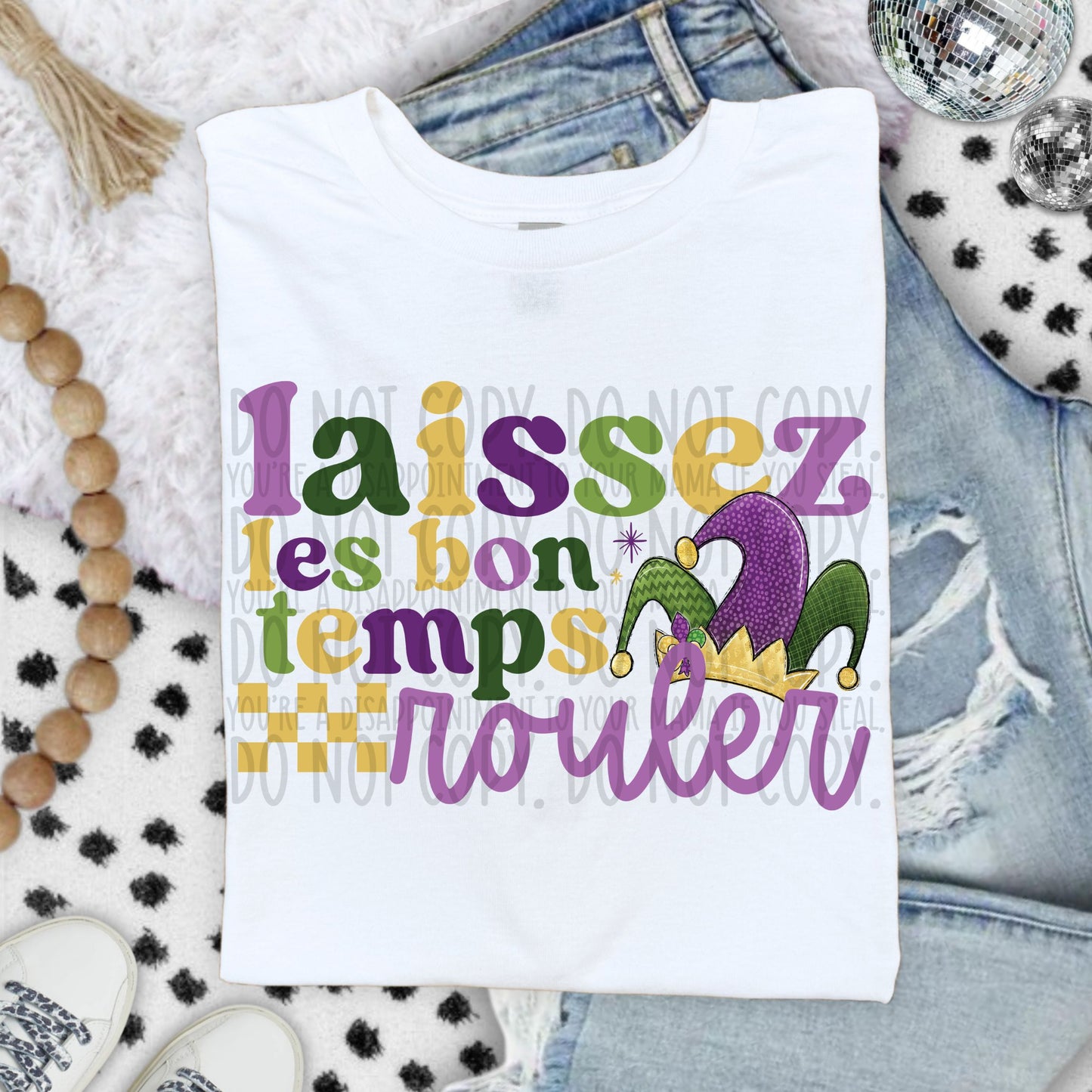 Laissez les bon temps Rouler ~ SWD25 ~ DTF Transfer