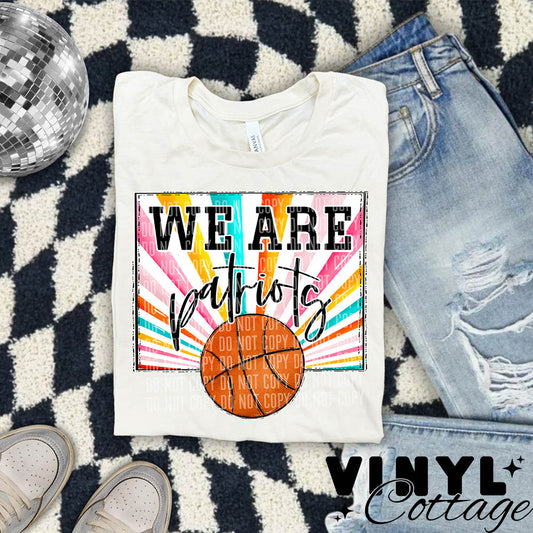 We Are Patriots ~ Basketball ~ DTF Transfer