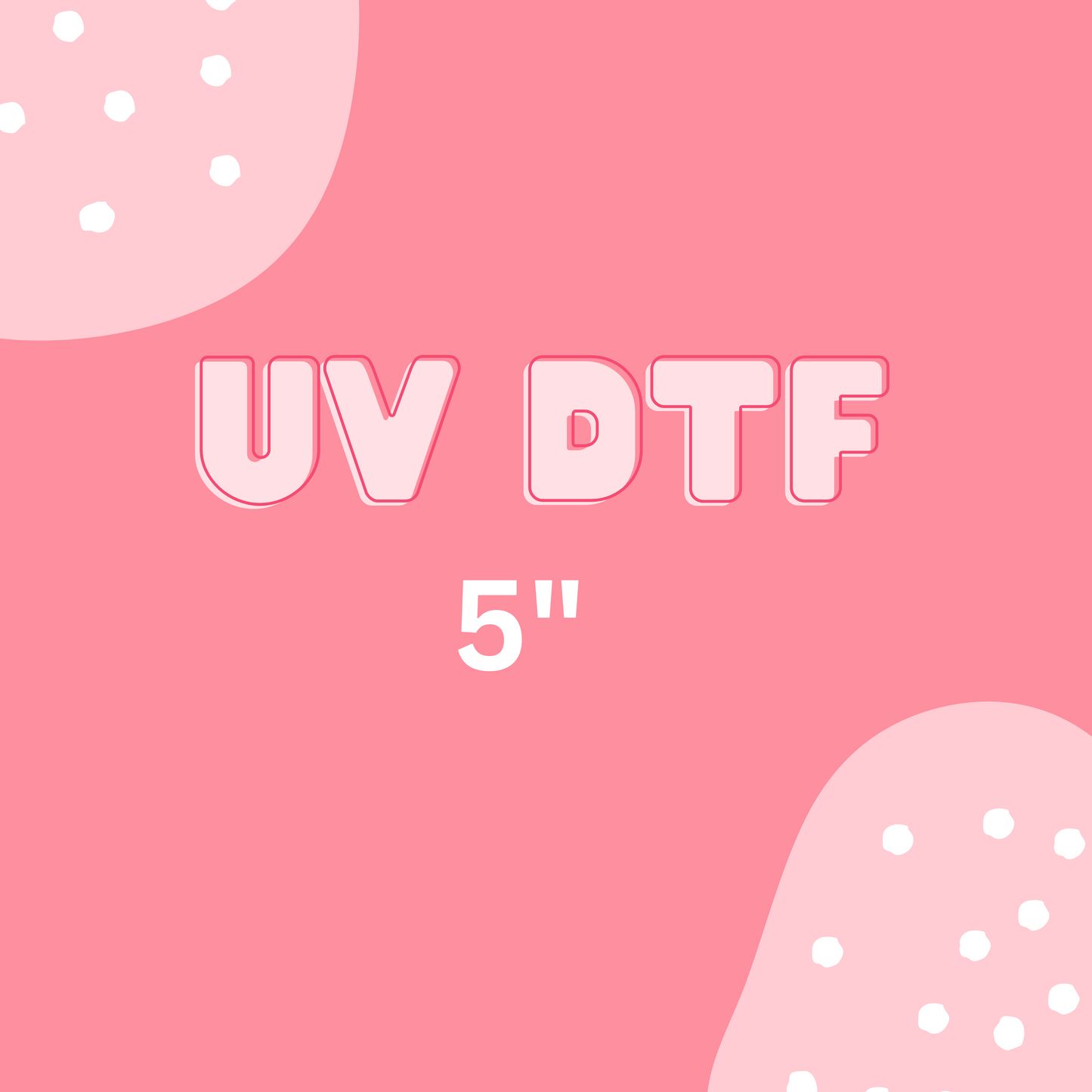 UV DTF ADDON ~ 5"