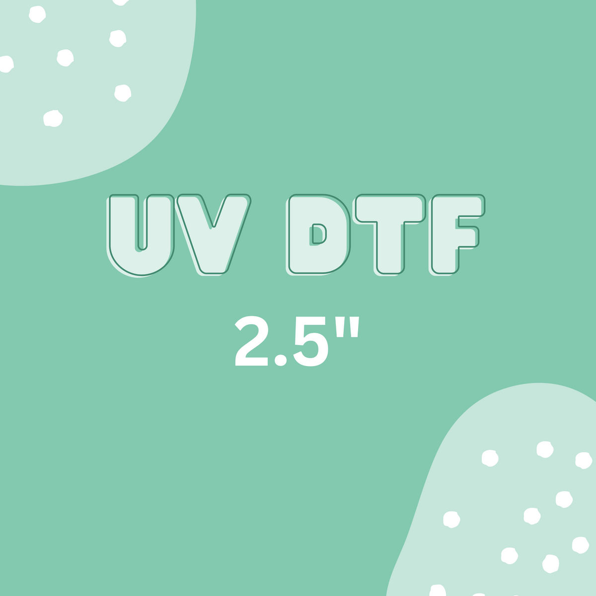 UV DTF ADDON ~ 2.5"