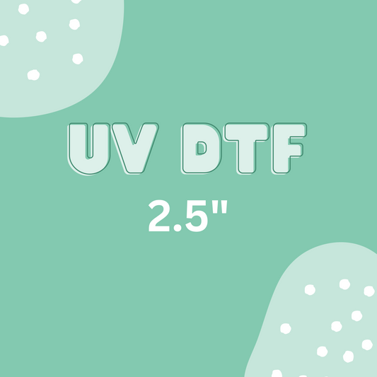 UV DTF ADDON ~ 2.5"