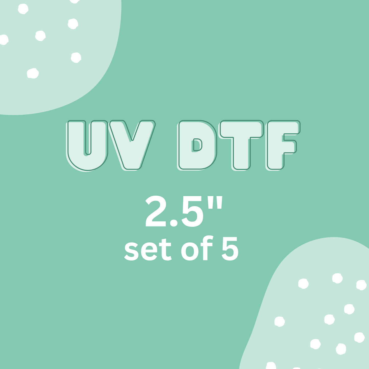UV DTF ADDON ~ 2.5" set of 5