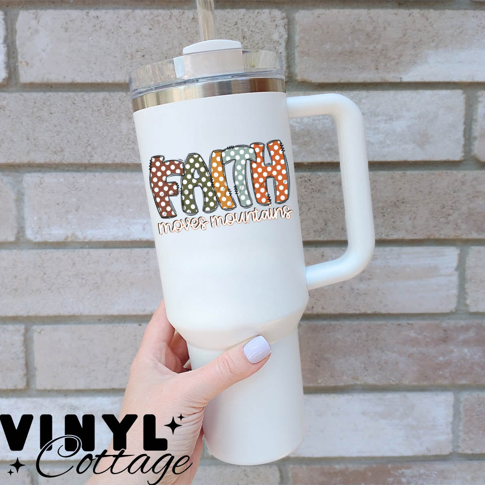 Faith Moves Mountains ~ UV DTF DECAL