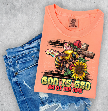 God is Good All of the Time Bee ~ CST_FB 2025 ~ DTF Transfer