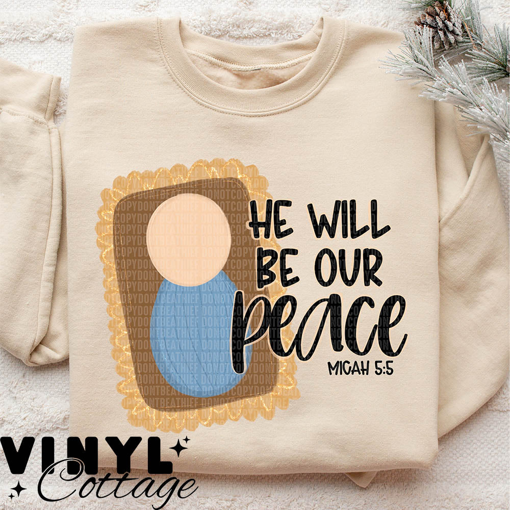 He Will Be Our Peace ~ DTF Transfer