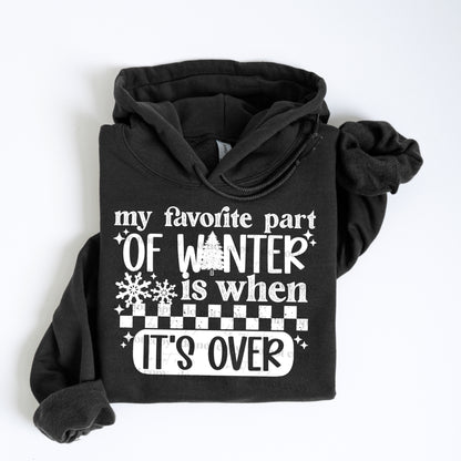 My Favorite Part of Winter is When It's Over ~ DTF Transfer