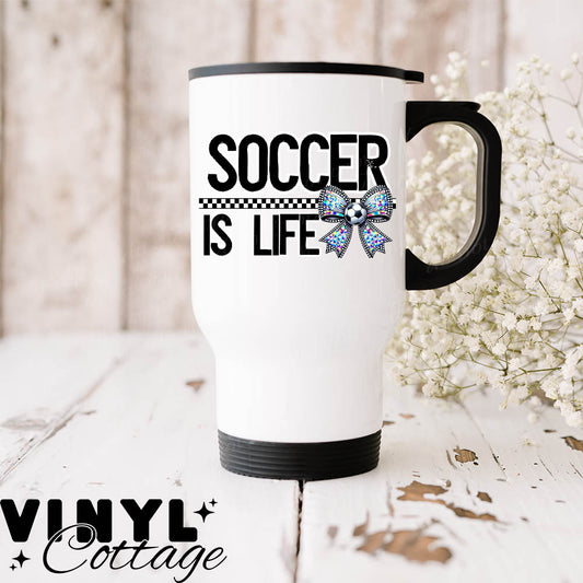 Soccer Is Life ~ UV DTF DECAL