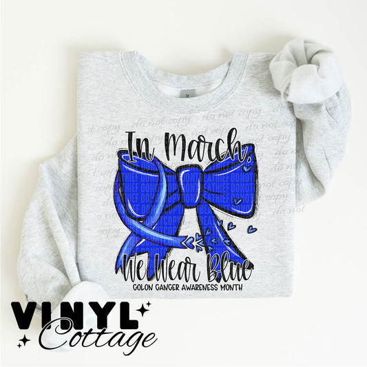 In March We Wear Blue ~ Colon Cancer Awareness ~ DTF Transfer