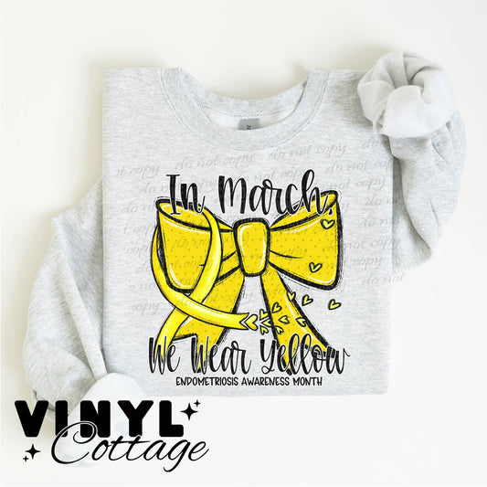 In March We Wear Yellow ~ Endometriosis Awareness ~ DTF Transfer