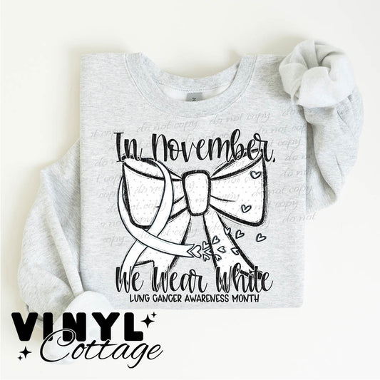 In November We Wear White ~ Lung Cancer Awareness ~ DTF Transfer