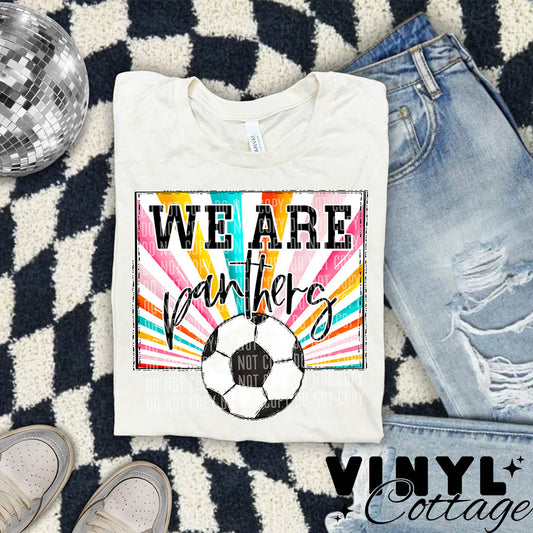 We Are Panthers ~ Soccer ~ DTF Transfer