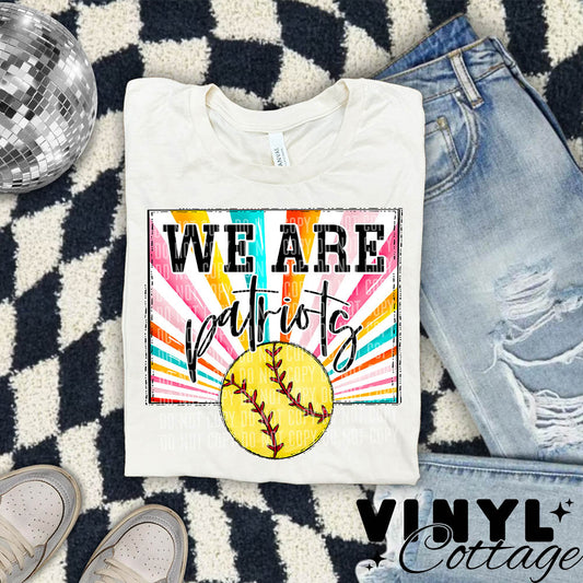 We Are Patriots ~ Softball ~ DTF Transfer