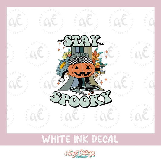 WC148 ~ White Ink Decal ~ Stay Spooky