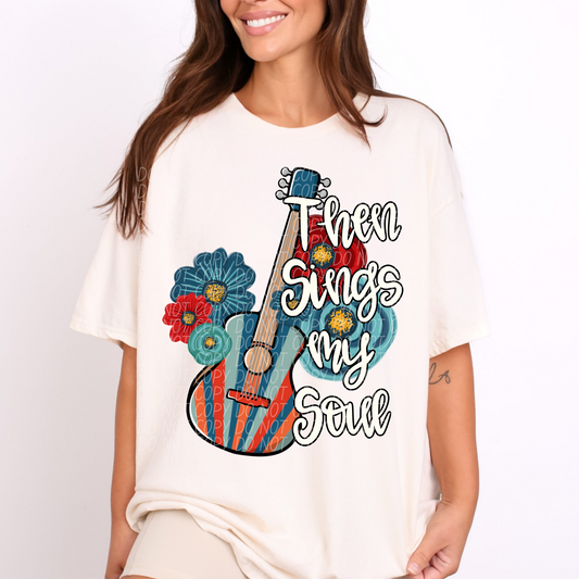 Then Sings My Soul ~ 25CSD05 ~ DTF Transfers