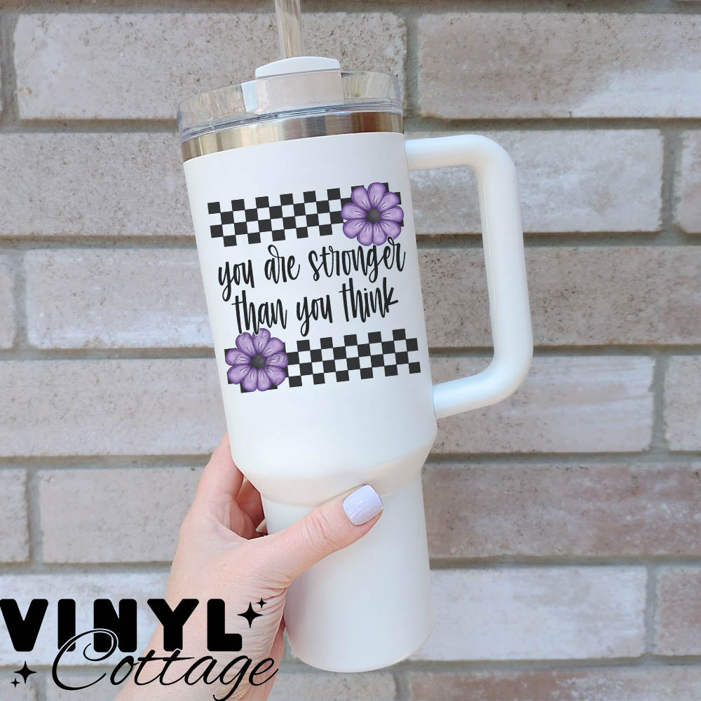 You Are Stronger ~ UV DTF DECAL