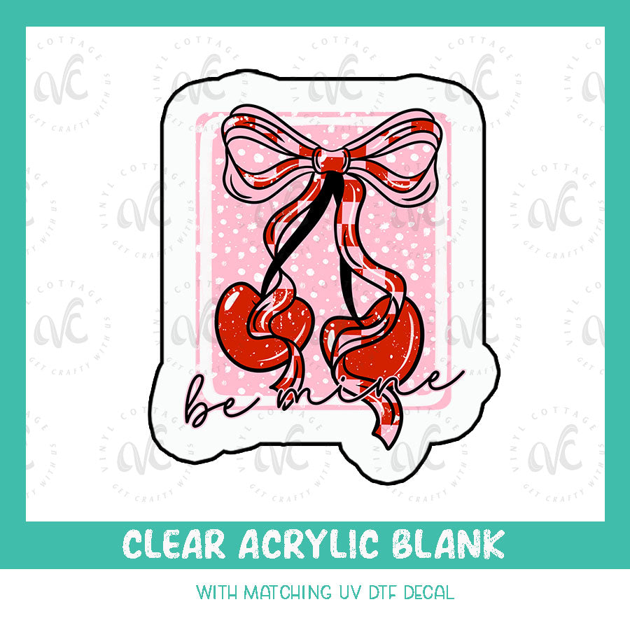 AD155 ~ Be Mine ~ Acrylic + UV DTF Decal Set