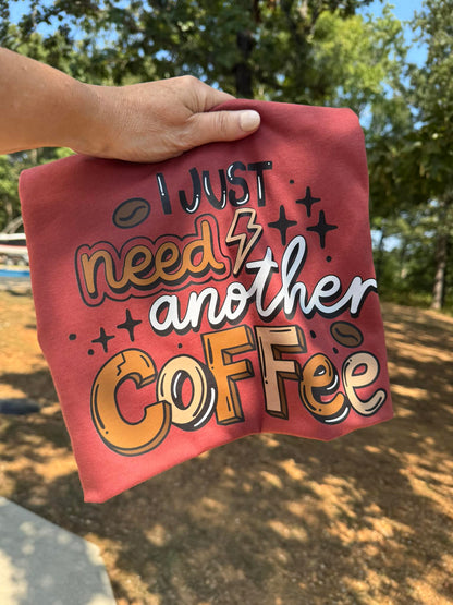Just Need Another Coffee ~ 25CSC09 ~ DTF Transfer