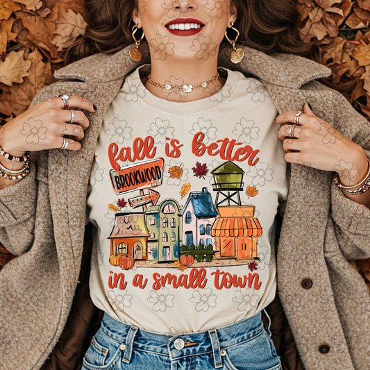 Brookwood ~ Fall is Better in a Small Town ~ SAG25 ~ DTF Transfer